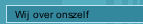 Wij over onszelf